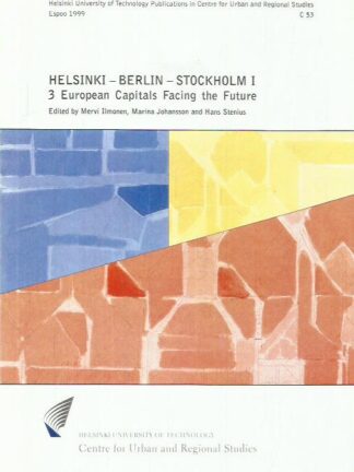 Helsinki - Berlin - Stockholm I - 3 European Capitals Facing the Future