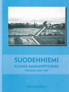 Suodenniemi - Elämää maalaispitäjässä vuosina 1540-1939