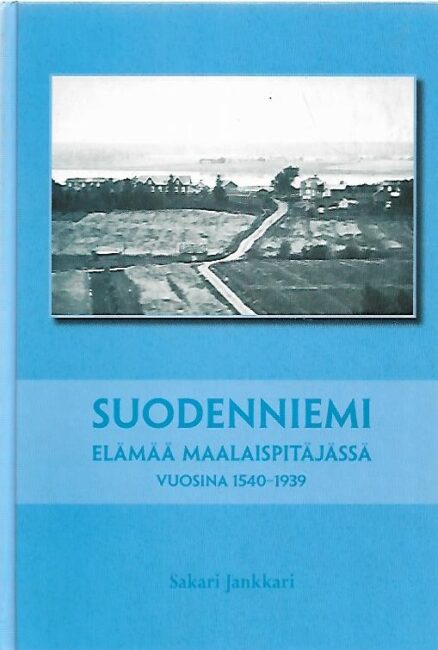 Suodenniemi - Elämää maalaispitäjässä vuosina 1540-1939