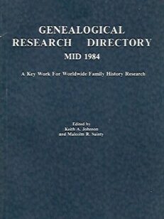 Genealogical Research Directory mid 1984 - A Key Work For Worldwide Family History Research