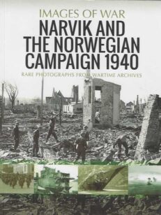 Images of War Narvik and the Norwegian Campaign 1940