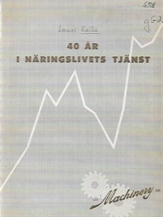 40 år i näringlivets tjänst - Oy Machinery Ab 1911-1951