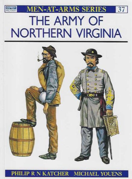 The Army of Northern Virginia Men-at-Arms Series 37
