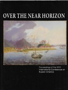 Over the near horizon - Proceedings of the International Conference on Russian America