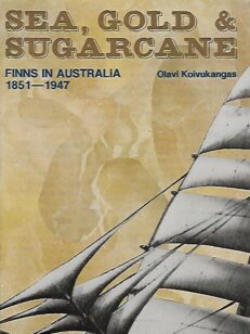Sea, Gold and Sugarcane - Attraction versus Distance - Finns in Australia 1851-1947