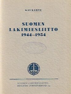 Suomen lakimiesliitto 1944-1945 - Finlands juristförbund 1944-1954