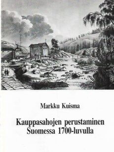 Kauppasahojen perustaminen Suomessa 1700-luvulla (1721-1772)