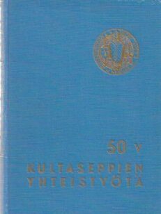 50 v kultaseppien yhteistyötä - Suomen Kultaseppien liitto 1905-1955