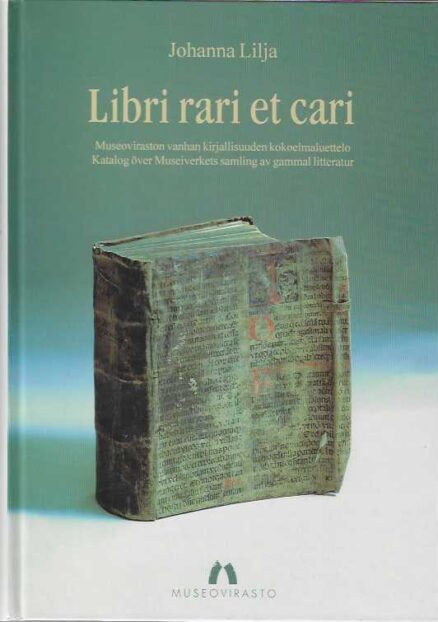 Libri rari et cari Museoviraston vanhan kirjallisuuden kokoelmaluettelo