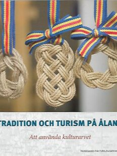 Tradition och turism på Åland - Att använda kulturarvet