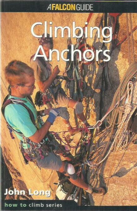 Climbing Anchors - A Falcon Guide
