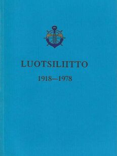 Luotsiliitto 1918-1978 - Lotsförbundet 1918-1978