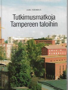 Tutkimusmatkoja Tampereen taloihin