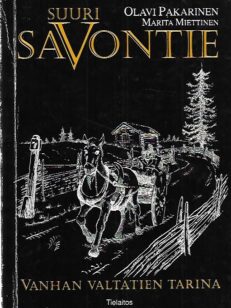 Suuri Savontie - Vanhan valtatien tarina