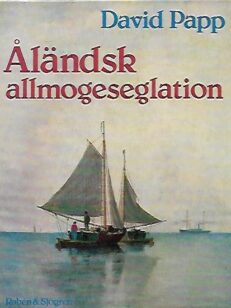Åländsk allmogeseglation - Med särskild hänsyn till sjöfarten på Stockholm - Sjöfarten i Lemlands socken 1800-1940
