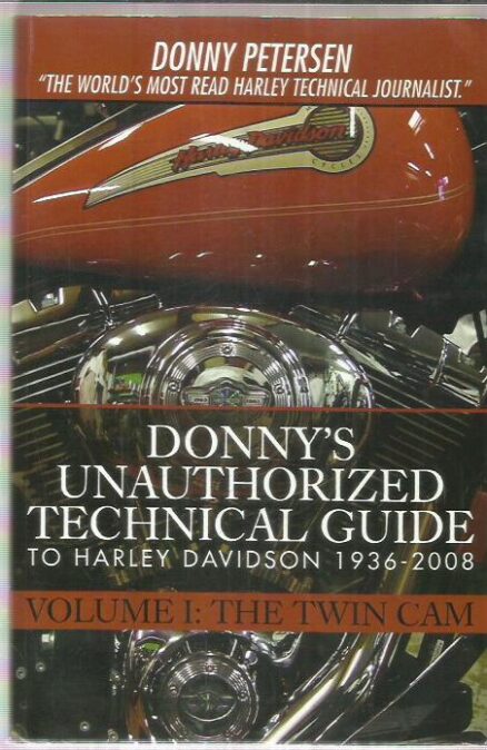 Donny's Unauthorized Technichal Guide to Harley Davidson 1936-2008 Volume I: The Twin Cam