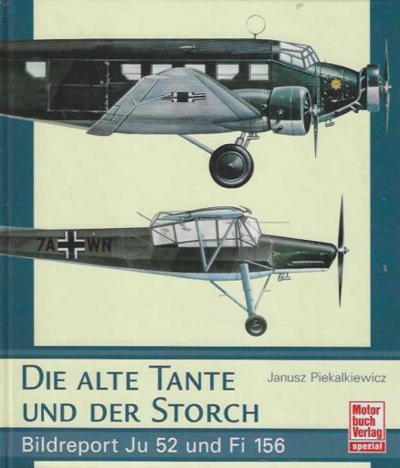 Die Alte Tante und der Storch Bildreport Ju 52 und Fi 156