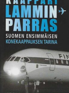 Kaappari Lamminparras Suomen ensimmäisen konekaappauksen tarina