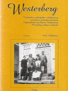 Westerberg - Vanhoihin asiakirjoihin, valokuviin ja piirroksiin perustuva kertomus Kymenlaakson ja itäisen Uudenmaan Westerberg-sukujen vaiheista
