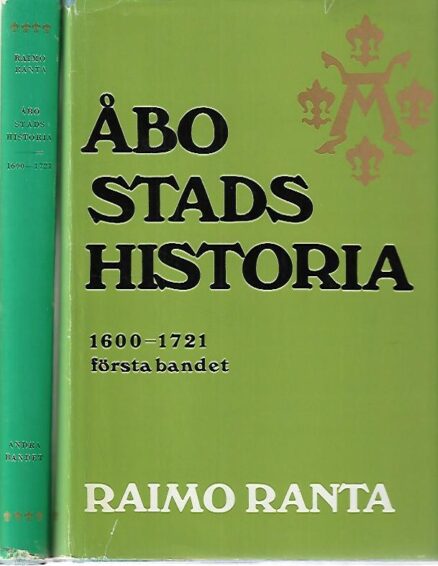 Åbo stads historia 1600-1721 : 1-2