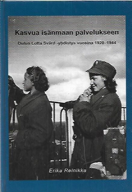 Kasvua isänmaan palvelukseen - Oulun Lotta Svärd-yhdistys vuosina 1920-1944