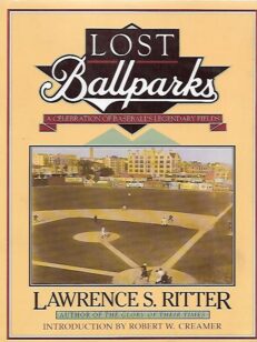 Lost Ballparks - A Celebration of Baseball´s Legendary Fields