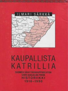 Kaupallista katrillia Suomen Vähittäiskauppiasliiton Savo-Karjalan piirin historiikki 1918-1990