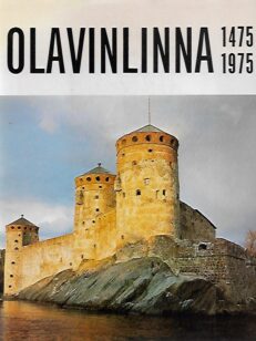 500-vuotias Olavinlinna 1475-1975