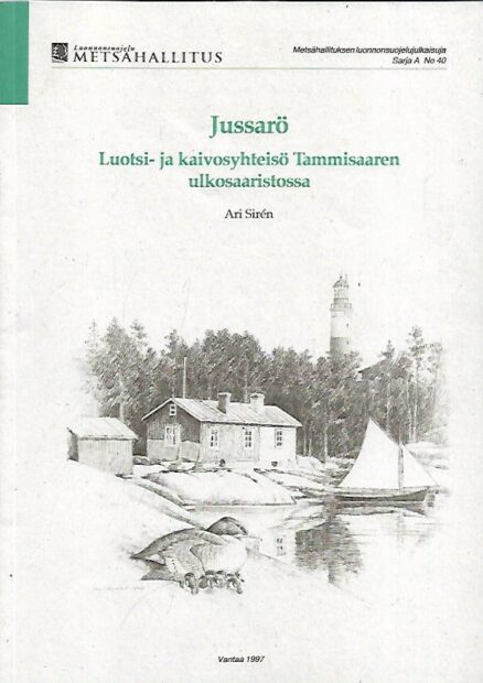 Jussarö - Luotsi- ja kaivosyhteisö Tammisaaren ulkosaaristossa