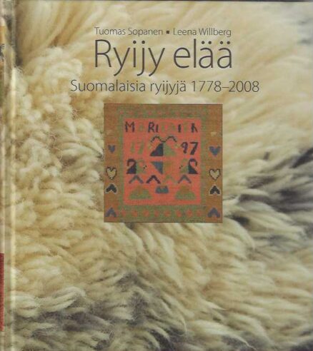 Ryijy elää Suomalaisia ryijyjä 1778-2008
