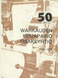 Warkauden Kirjapaino Osakeyhtiö 1928-1978 50 vuotta