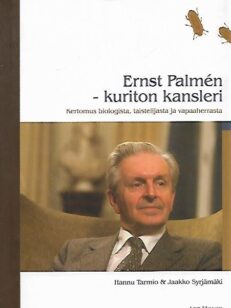Ernst Palmén - Kuriton kansleri - Kertomus biologista, taistelijasta ja vapaaherrasta