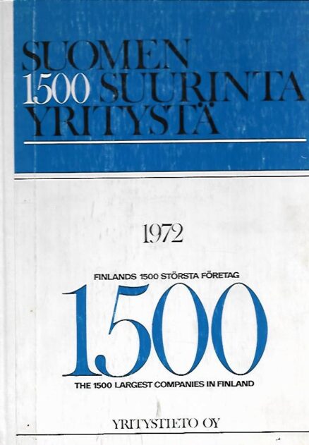 Suomen 1500 suurinta yritystä 1972 - Finlands 1500 största företag - The 1500 largest companies in Finland