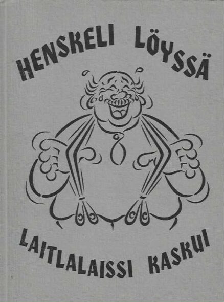 Henskeli löyssä Laitlalaissi kaskui