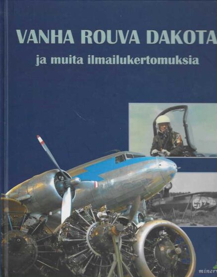 Vanha rouva Dakota ja muita ilmailukertomuksia