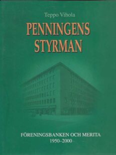 Penningens styrman Föreningsbanken och Merita 1950-2000