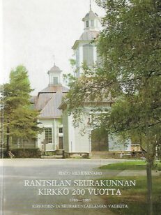 Rantsilan seurakunnan kirkko 200 vuotta 1785-1985 - Kirkkojen ja seurakuntaelämän vaiheita