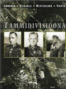 Tammidivisioona - Kertomus jalkaväen ja tykistön yhteistyöstä jatkosodassa