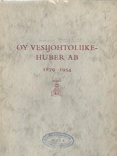 Oy Vesijohtoliike-Huber Ab 1879-1954