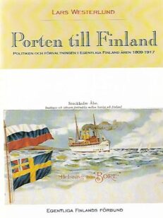 Porten till Finland - Politiken och förvaltningen i egentliga Finland åren 1809-1917