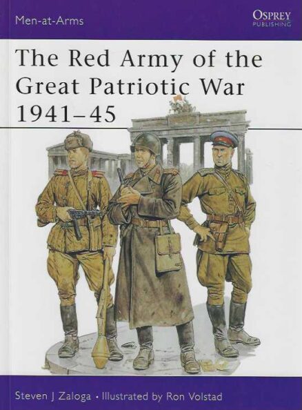 The Red Army of the Great Patriotic War 1941-45 Men-at-Arms 216