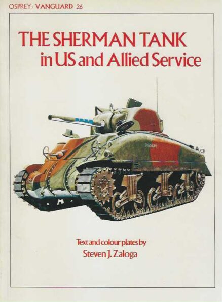 The Sherman Tank in US and Allied Service Vanguard Series N:o 26