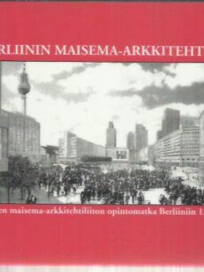 Berliinin maisema-arkkitehtuuria - Suomen maisema-arkkitehtiliiton opintomatka Berliiniin 13-17.9.2000
