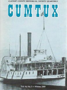 Cumtux - Clatsop county historical society quarterly 1/1989