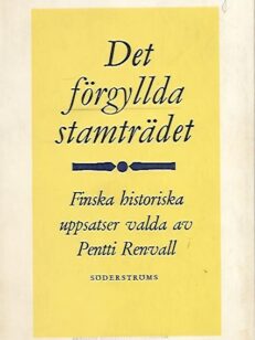 Det förgyllda stamträdet - Finska historiska uppsatser valda av Pentti Renvall
