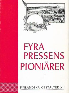 Finländska gestalter del XII - Fyra pressens pioniärer