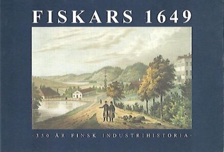 Fiskars 1649 - 350 år Finsk industrihistoria