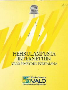 Hehkulampusta internettiin - Valo pimeyden poistajana - Keski-Suomen Valo Oy 1947-1997 - Valovoimainen viisikymppinen