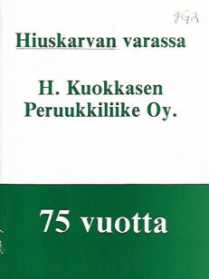 Hiuskarvan varassa - H. Kuokkasen Peruukkiliike Oy 75 vuotta