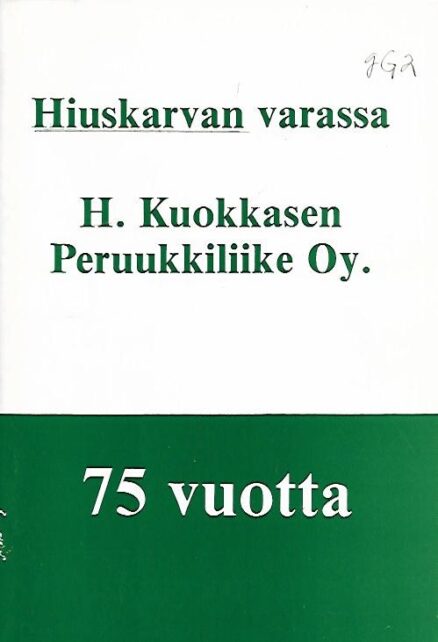 Hiuskarvan varassa - H. Kuokkasen Peruukkiliike Oy 75 vuotta